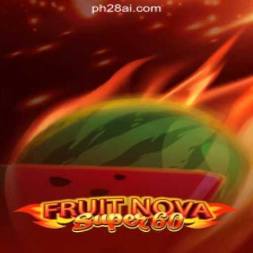 Exploring FruitNovaSuper60 at PH28.COM Online Casino Philippines